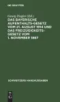 Das Bayerische Aufenthaltsgesetz Vom 21. August 1914 Und Das Freizügigkeitsgesetz Vom 1. November 1867 cover