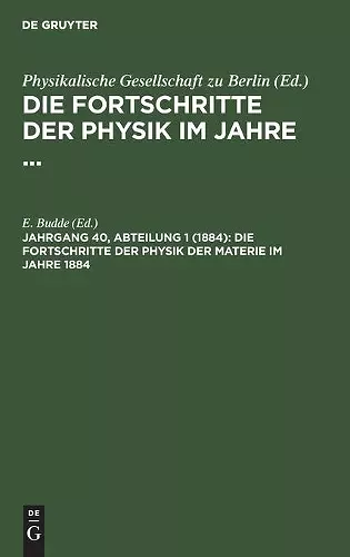 Die Fortschritte Der Physik Der Materie Im Jahre 1884 cover