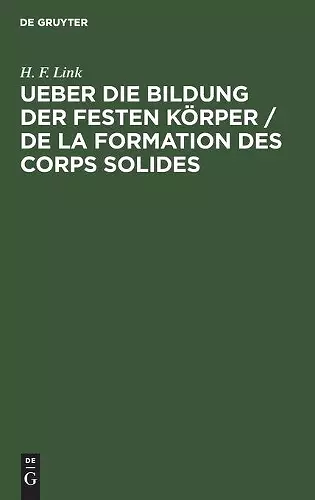 Ueber Die Bildung Der Festen Körper / de la Formation Des Corps Solides cover