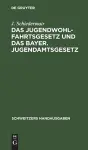 Das Jugendwohlfahrtsgesetz Und Das Bayer. Jugendamtsgesetz cover