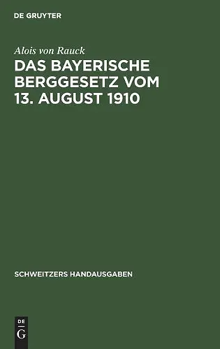 Das Bayerische Berggesetz Vom 13. August 1910 cover