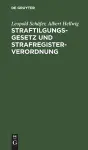 Straftilgungsgesetz Und Strafregisterverordnung cover