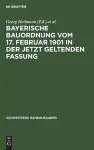 Bayerische Bauordnung Vom 17. Februar 1901 in Der Jetzt Geltenden Fassung cover