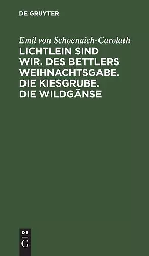 Lichtlein Sind Wir. Des Bettlers Weihnachtsgabe. Die Kiesgrube. Die Wildgänse cover