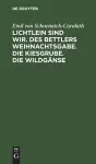 Lichtlein Sind Wir. Des Bettlers Weihnachtsgabe. Die Kiesgrube. Die Wildgänse cover