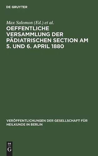 Oeffentliche Versammlung Der Pädiatrischen Section Am 5. Und 6. April 1880 cover