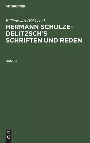 Hermann Schulze-Delitzsch's Schriften Und Reden. Band 2 cover