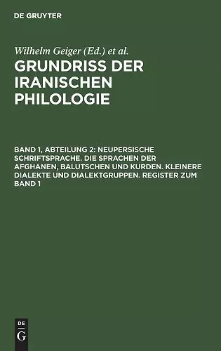 Neupersische Schriftsprache. Die Sprachen Der Afghanen, Balutschen Und Kurden. Kleinere Dialekte Und Dialektgruppen. Register Zum Band 1 cover