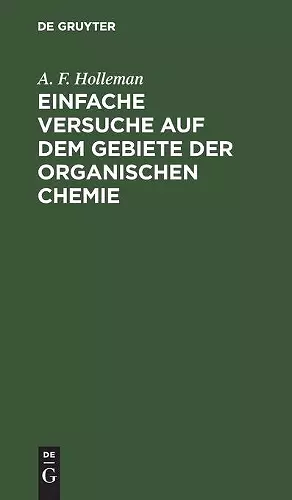 Einfache Versuche Auf Dem Gebiete Der Organischen Chemie cover
