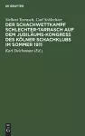 Der Schachwettkampf Schlechter-Tarrasch Auf Dem Jubiläums-Kongreß Des Kölner Schachklubs Im Sommer 1911 cover