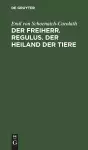 Der Freiherr. Regulus. Der Heiland Der Tiere cover