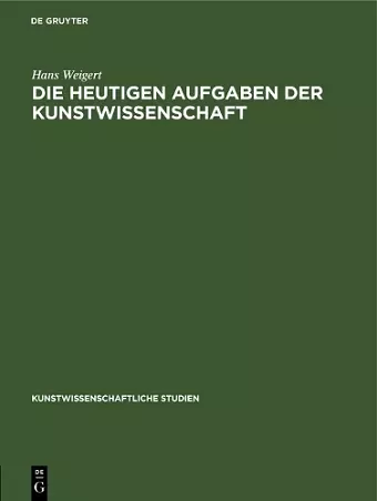 Die Heutigen Aufgaben der Kunstwissenschaft cover