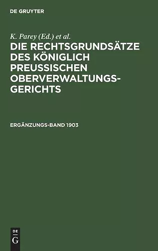 Die Rechtsgrundsätze Des Königlich Preussischen Oberverwaltungsgerichts. 1903, Ergänzungsband cover