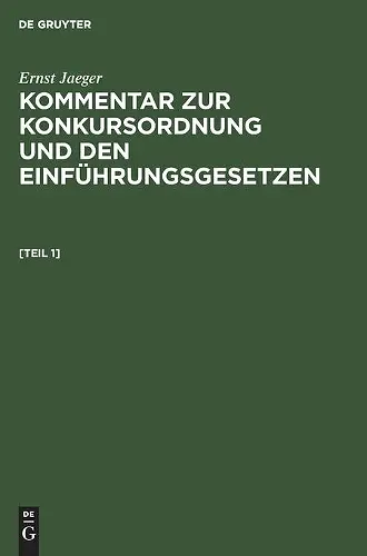 Ernst Jaeger: Kommentar Zur Konkursordnung Und Den Einführungsgesetzen. [Band 1] cover