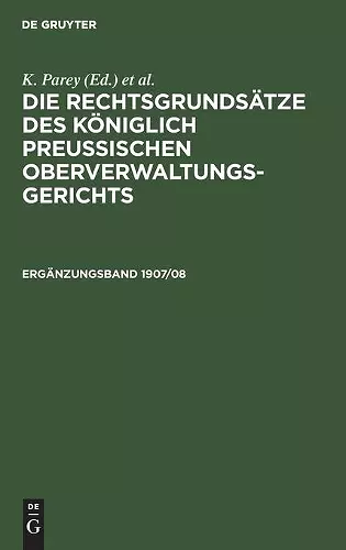 Die Rechtsgrundsätze Des Königlich Preussischen Oberverwaltungsgerichts. 1907/08, Ergänzungsband cover