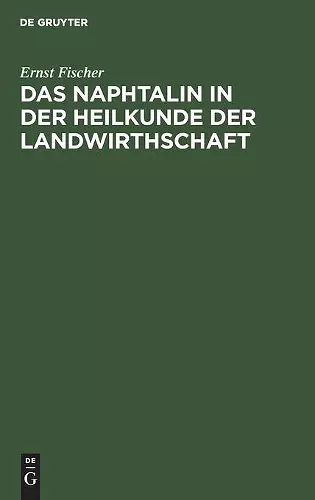 Das Naphtalin in Der Heilkunde Der Landwirthschaft cover