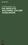 Die Gedichte Walthers Von Der Vogelweide cover