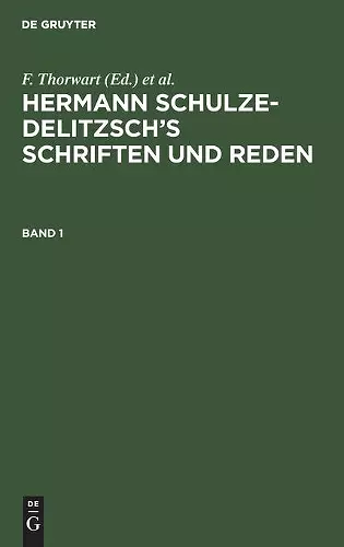 Hermann Schulze-Delitzsch's Schriften Und Reden. Band 1 cover