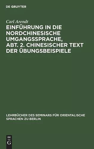 Einführung in Die Nordchinesische Umgangssprache, Abt. 2. Chinesischer Text Der Übungsbeispiele cover