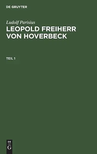 Ludolf Parisius: Leopold Freiherr Von Hoverbeck. Teil 1 cover