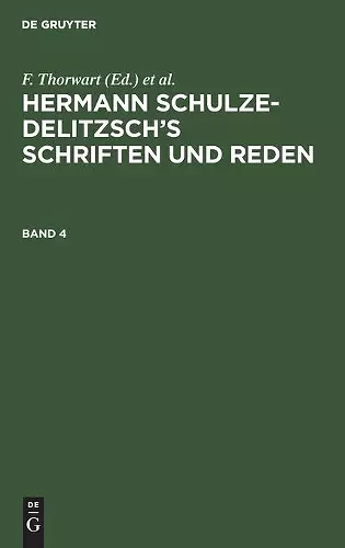 Hermann Schulze-Delitzsch's Schriften Und Reden. Band 4 cover