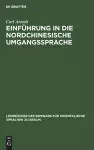 Einführung in Die Nordchinesische Umgangssprache cover