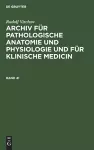 Rudolf Virchow: Archiv Für Pathologische Anatomie Und Physiologie Und Für Klinische Medicin. Band 41 cover