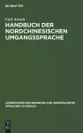 Handbuch Der Nordchinesischen Umgangssprache cover