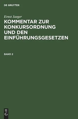 Ernst Jaeger: Kommentar Zur Konkursordnung Und Den Einführungsgesetzen. Band 2 cover