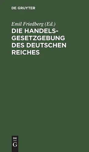 Die Handelsgesetzgebung Des Deutschen Reiches cover