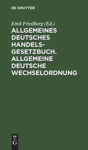 Allgemeines Deutsches Handelsgesetzbuch. Allgemeine Deutsche Wechselordnung cover