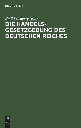 Die Handelsgesetzgebung Des Deutschen Reiches cover