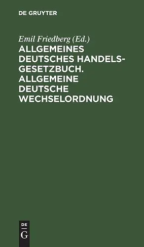 Allgemeines Deutsches Handelsgesetzbuch. Allgemeine Deutsche Wechselordnung cover
