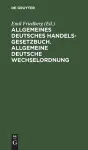 Allgemeines Deutsches Handelsgesetzbuch. Allgemeine Deutsche Wechselordnung cover