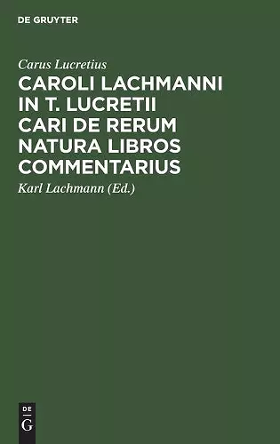 Caroli Lachmanni in T. Lucretii Cari de Rerum Natura Libros Commentarius cover