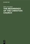 The Beginnings of the Christian Church cover
