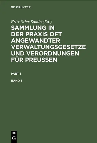 Sammlung in Der PRAXIS Oft Angewandter Verwaltungsgesetze Und Verordnungen Für Preußen. Band 1 cover