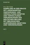 Sammlung in Der PRAXIS Oft Angewandter Verfassungs- Und Verwaltungsgesetze Und Verwaltungsverordnungen Des Deutschen Reiches Mit Preußischen Ausführungsgesetzen Und Verordnungen cover