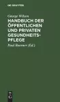 Handbuch Der Öffentlichen Und Privaten Gesundheitspflege cover