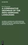 Morphology (Stem-Formation and Inflexion). Part I. Introduction. Noun Compounds. Reduplicated Nouns. Formative Suffixes, Root-Nouns cover