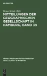 Mitteilungen Der Geographischen Gesellschaft in Hamburg, Band 39 cover