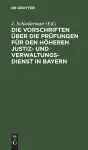 Die Vorschriften Über Die Prüfungen Für Den Höheren Justiz- Und Verwaltungsdienst in Bayern cover