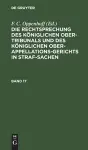 Die Rechtsprechung Des Königlichen Ober-Tribunals Und Des Königlichen Ober-Appellations-Gerichts in Straf-Sachen. Band 17 cover