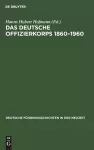 Das Deutsche Offizierkorps 1860-1960 cover