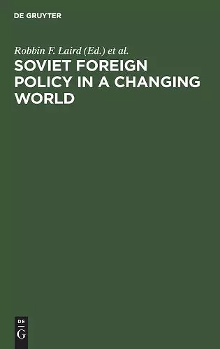 Soviet Foreign Policy in a Changing World cover