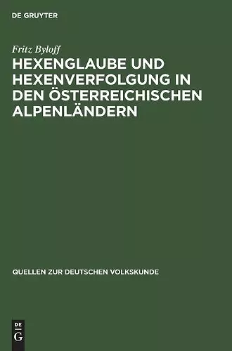 Hexenglaube und Hexenverfolgung in den österreichischen Alpenländern cover