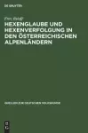 Hexenglaube und Hexenverfolgung in den österreichischen Alpenländern cover