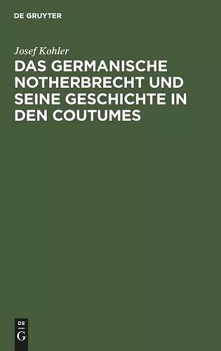 Das germanische Notherbrecht und seine Geschichte in den Coutumes cover