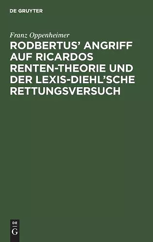 Rodbertus' Angriff auf Ricardos Renten-Theorie und der Lexis-Diehl'sche Rettungsversuch cover