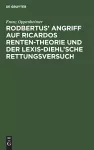 Rodbertus' Angriff auf Ricardos Renten-Theorie und der Lexis-Diehl'sche Rettungsversuch cover